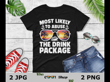 Most Likely To Abuse The Drink Package PNG, Funny Cruise Product Image 2