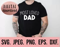 Most Loved Dad SVG - Fathers Day SVG - Best Dad Ever SVG Product Image 2