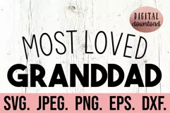 Most Loved Granddad SVG - Fathers Day SVG - Best Granddad Product Image 1