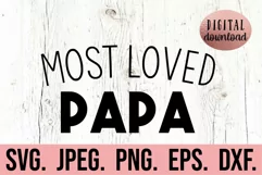 Most Loved Papa SVG - Fathers Day SVG - Best Papa Ever SVG Product Image 1