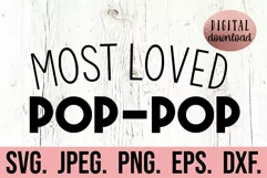 Most Loved PopPop SVG - Fathers Day SVG - Best Pop-Pop Ever Product Image 1