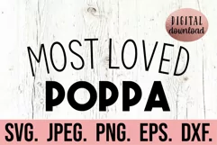 Most Loved Poppa SVG - Fathers Day SVG - Best Poppa Ever SVG Product Image 1