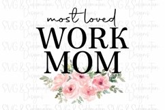 Most Loved Work Mom Png Product Image 1