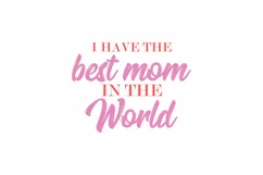 I Have The Best Mom In The World Mother's Day Quote Stickers Product Image 3