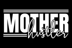 Mother Hustler SVG|Mom Life SVG|Mothers Day SVG Cut File Product Image 4
