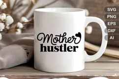 Mother Hustler SVG File | Mom Life SVG | Mother's Day SVG Product Image 4