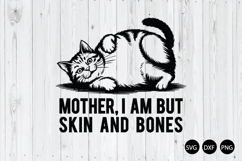 Mother I Am but Skin and Bones SVG, Funny Drama Cat SVG Product Image 1