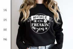 Funny Mom SVG - Mother of the Freakin' Year Cut File Product Image 2