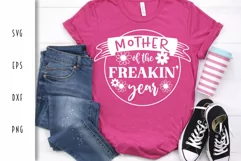 Funny Mom SVG - Mother of the Freakin' Year Cut File Product Image 3