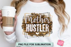 Mother Hustler Sublimation Design, Mom Quote Tshirt PNG Product Image 1