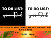 To Do List Your Dad Png, Funny Adult Humor Cut File Product Image 2