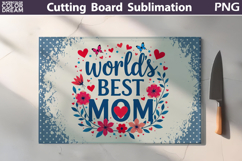 Mothers Day Cutting Board | World's Best Mom Sublimation Product Image 1