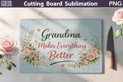 Grandma Makes Everything Better Cutting Board | Floral Kitch Product Image 1