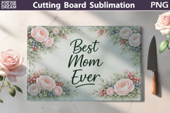 Best Mom Ever Cutting Board | Floral Kitchen Sublimation Product Image 1