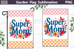 Super Mom Garden Flag | Floral Mother’s Day Sublimation Product Image 1