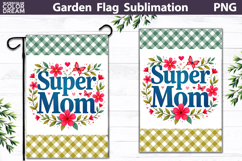 Super Mom Garden Flag | Floral Mother’s Day Sublimation Product Image 1