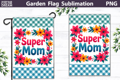 Super Mom Garden Flag | Floral Mother’s Day Sublimation Product Image 1
