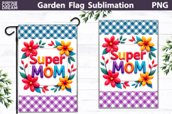 Super Mom Garden Flag | Floral Mother’s Day Sublimation Product Image 1