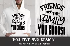 Friends Are The Family We Choose. Friendship Positive SVG. Product Image 1