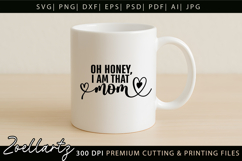 Oh Honey I am That Mom SVG Mothers Day T-shirt Mug Design Product Image 4
