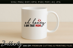 Oh Honey I am That Mom SVG Mothers Day T-shirt Mug Design Product Image 4