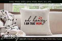 Oh Honey I am That Mom SVG Mothers Day T-shirt Mug Design Product Image 2