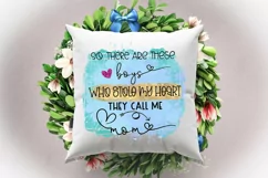 So There are these Boys Who Stole My Heart They Call Me Mom I Mothers Day Sublimation