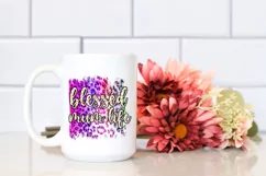 Blessed Mum Life Sublimation I Mothers Day Sublimation
