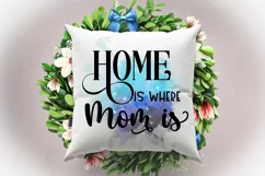 Home Is Where Mom Is Sublimation I Mothers Day Sublimation