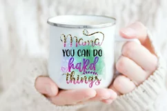 Mama You Can Do Hard Things I Mothers Day Sublimation