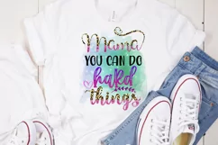 Mama You Can Do Hard Things I Mothers Day Sublimation