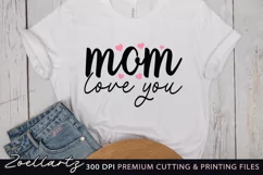 Mom Love You SVG Cut File Mother's Day T-shirt Mug Design Product Image 1