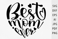 Best mom ever svg Heart svg Mothers day svg Mom svg png Product Image 1
