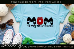 Mom Is My New Name SVG Mama Mothers Day T-shirt Mug Design Product Image 1