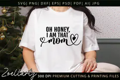 Oh Honey I am That Mom SVG Mothers Day T-shirt Mug Design Product Image 1