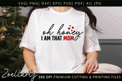 Oh Honey I am That Mom SVG Mothers Day T-shirt Mug Design Product Image 1