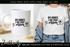 Oh Honey I am That Mom SVG Mothers Day T-shirt Mug Design Product Image 2