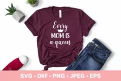 Every mom is a queen SVG. Mother’s Day gift. Mom life quote Product Image 2