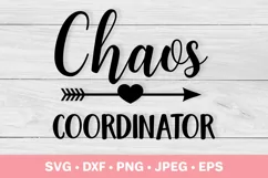 Chaos coordinator SVG. Mom Life Quote. Mother’s Day Product Image 1