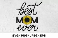 Best Mom Ever with sunflower SVG. Mothers day quotes Product Image 1