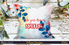 Pillow Design | Motivational Quote | take your dreams seriou Product Image 1