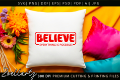 Believe Everything Is Possible Inspirational Quote SVG Product Image 5