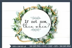 If not now then when | Motivational SVG Product Image 1