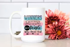 Winners are Not People Who Never Fail But People Who Never Quit-  Motivational Quotes Sublimation PNG