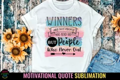 Winners are Not People Who Never Fail But People Who Never Quit-  Motivational Quotes Sublimation PNG
