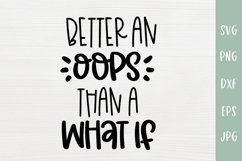 Better An Oops Than A What If - Motivational SVG Product Image 2
