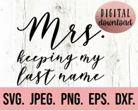 Mrs Keeping My Last Name SVG - Engagement SVG - Feminist Product Image 2