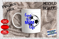 Living that mom life soccer - Sublimation - PNG File - SVG Product Image 3