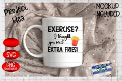 Exercise, I thought you said extra fries funny svg png Product Image 3