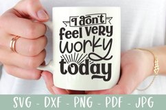Funny SVG | I Don't Feel Very Worky Today Product Image 1